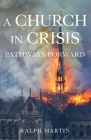 A Church in Crisis: Pathways Forward Cover Image