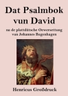 Dat Psalmbok vun David (Großdruck): na de plattdütsche Oewersettung Cover Image