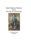 Bead Tapestry Patterns Peyote Blue Boy by Gainsborough Cover Image