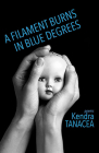 A Filament Burns in Blue Degrees: Poems Cover Image