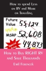 How to Buy RIGHT RV and Save Thousands: How to spend Less on RV and More on Traveling By Emil Ferencek Cover Image