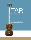 Tar Book: Persian Plucked String Instrument Cover Image