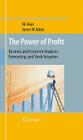 The Power of Profit: Business and Economic Analyses, Forecasting, and Stock Valuation By Ali Anari, James W. Kolari Cover Image