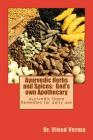 Ayurvedic Herbs and Spices: God's own Apothecary: Ayurvedic Home Remedies for daily use By Vinod Verma Cover Image