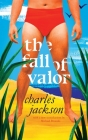 The Fall of Valor (Valancourt 20th Century Classics) By Charles Jackson, Michael Bronski (Introduction by) Cover Image