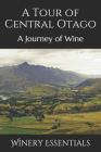A Tour of Central Otago: A Journey of Wine Cover Image