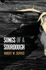 Songs of a Sourdough By Robert W. Service Cover Image