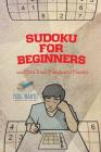 Sudoku for Beginners 240 Ultra Easy Puzzles to Master By Puzzle Therapist Cover Image