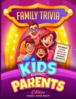 Family Trivia: Kids Against Parents Edition With Hours Of Questions, Riddles And Brain Teasers For Families With Kids 8-12 Cover Image