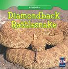 Diamondback Rattlesnake (Killer Snakes) By Autumn Leigh Cover Image