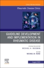 Treatment Guideline Development and Implementation, an Issue of Rheumatic Disease Clinics of North America: Volume 48-3 (Clinics: Internal Medicine #48) Cover Image