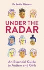 Under the Radar: An Essential Guide to Autism and Girls Cover Image