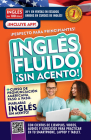 Inglés fluido ¡Sin acento! / Fluent and Accent-Free English (Inglés en 100 días) Cover Image
