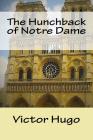 The Hunchback of Notre Dame By Isabel Florence Hapgood (Translator), Victor Hugo Cover Image
