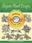Elegant Floral Designs [With CDROM] Cover Image