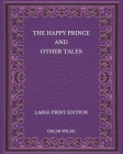 The Happy Prince and Other Tales - Large Print Edition Cover Image