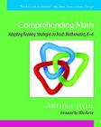 Comprehending Math: Adapting Reading Strategies to Teach Mathematics, K-6 By Arthur Hyde Cover Image