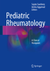 Pediatric Rheumatology: A Clinical Viewpoint By Sujata Sawhney (Editor), Amita Aggarwal (Editor) Cover Image