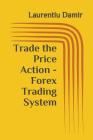 Trade the Price Action - Forex Trading System Cover Image