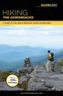 Hiking the Adirondacks: A Guide to the Area's Greatest Hiking Adventures By Lisa Ballard Cover Image