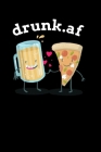 drunk.af: Inappropriate Housewarming Gift - Home Brewing Journal - Gift For Wine Lovers, Beer Drinkers & Gift For Cocktail Lover By Honey Cupid Cover Image