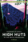 Passport to AMC's High Huts in the White Mountains By Ty Wivell Cover Image