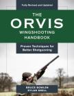 The Orvis Wingshooting Handbook, Fully Revised and Updated: Proven Techniques for Better Shotgunning Cover Image