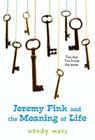 Jeremy Fink and the Meaning of Life By Wendy Mass Cover Image