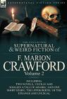 The Collected Supernatural and Weird Fiction of F. Marion Crawford: Volume 2-Including Two Novels, 'Cecilia' and 'Khaled: A Tale of Arabia, ' and One By F. Marion Crawford Cover Image