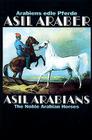 Asil Araber/Asil Arabians IV: Arabiens Edle Pferde/The Noble Arabian Horses By Asil Club Cover Image