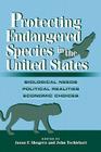 Protecting Endangered Species in the United States: Biological Needs, Political Realities, Economic Choices Cover Image