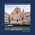 Alejandro Merizalde: 100 Churches of Venice and the Lagoon Cover Image