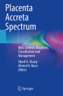 Placenta Accreta Spectrum: Basic Science, Diagnosis, Classification and Management Cover Image