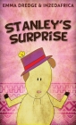 Stanley's Surprise By Emma Dredge Cover Image