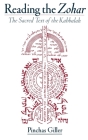 Reading the Zohar: The Sacred Text of the Kabbalah By Pinchas Giller Cover Image