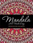 Mandala Art Made Easy: Designs for Colorists Cover Image