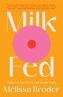 Milk Fed: A Novel By Melissa Broder Cover Image