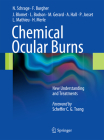 Chemical Ocular Burns: New Understanding and Treatments By Norbert Schrage, François Burgher, Jöel Blomet Cover Image