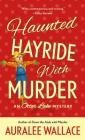 Haunted Hayride with Murder: An Otter Lake Mystery By Auralee Wallace Cover Image