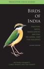 Birds of India: Pakistan, Nepal, Bangladesh, Bhutan, Sri Lanka, and the Maldives - Second Edition (Princeton Field Guides #81) Cover Image