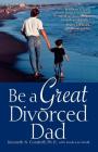 Be a Great Divorced Dad Cover Image