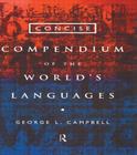 Concise Compendium of the World's Languages By George L. Campbell Cover Image
