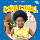 Eating Well (Healthy Habits) By Emma Carlson Berne Cover Image