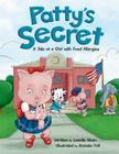 Patty's Secret: A Tale About Living with Food Allergies By Brandon Fall (Illustrator), Leneille Moon Cover Image