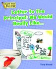 Letter to the Principal: We Would Really Like... (What's Your Point? Reading and Writing Opinions) Cover Image