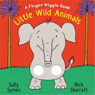 Little Wild Animals: A Finger Wiggle Book (Finger Wiggle Books) By Sally Symes, Nick Sharratt (Illustrator) Cover Image