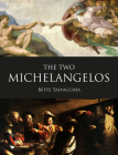 The Two Michelangelos By Bette Talvacchia Cover Image