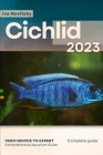 Cichlid: From Novice to Expert. Comprehensive Aquarium Fish Guide Cover Image