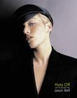Hats Off: Photographs by Jason Bell By Jason Bell (Photographer) Cover Image