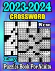 2023-2024 New Easy Crossword Puzzles Book For Adults: New 50 Easy Crossword Puzzle Book For Adults, Seniors, Men And Women With Solution By John D. Corvin Cover Image